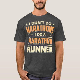 Camiseta Eu não faço maratonas eu faço uma maratona