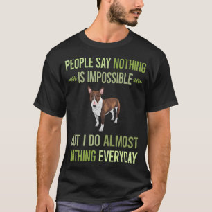 Camiseta Eu não faço nada, Bull Terrier 07