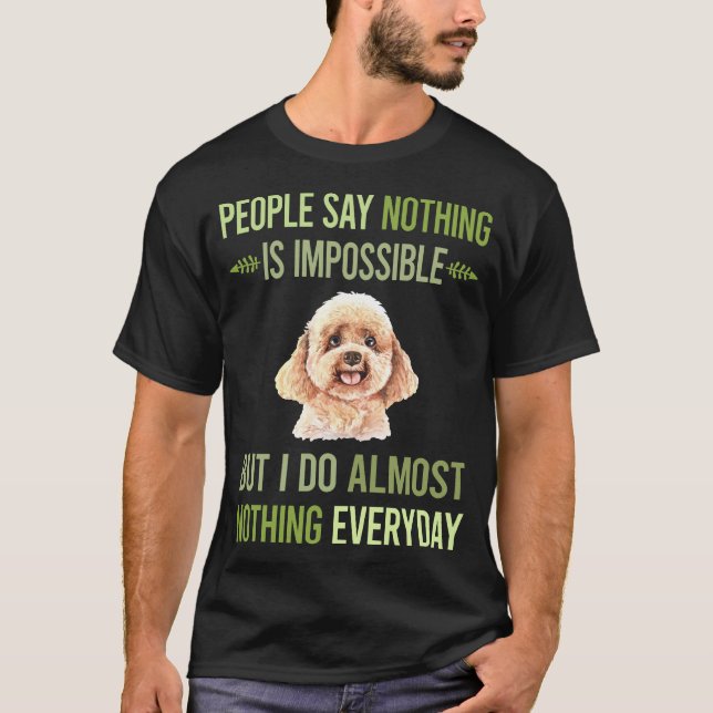 Camiseta Eu Não Faço Nada De Brinquedo Poodle 01 (Frente)