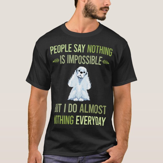 Camiseta Eu Não Faço Nada De Cocker Spaniel 26 (Frente)