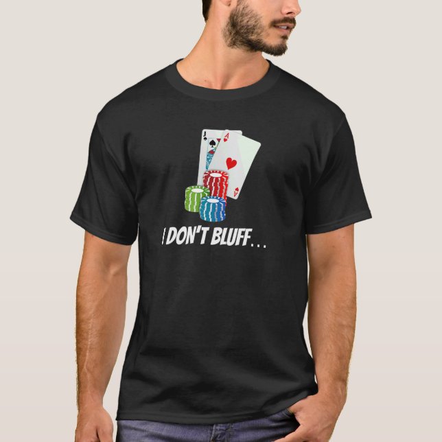 Camiseta Eu não faço placas Bluff Chips (Frente)