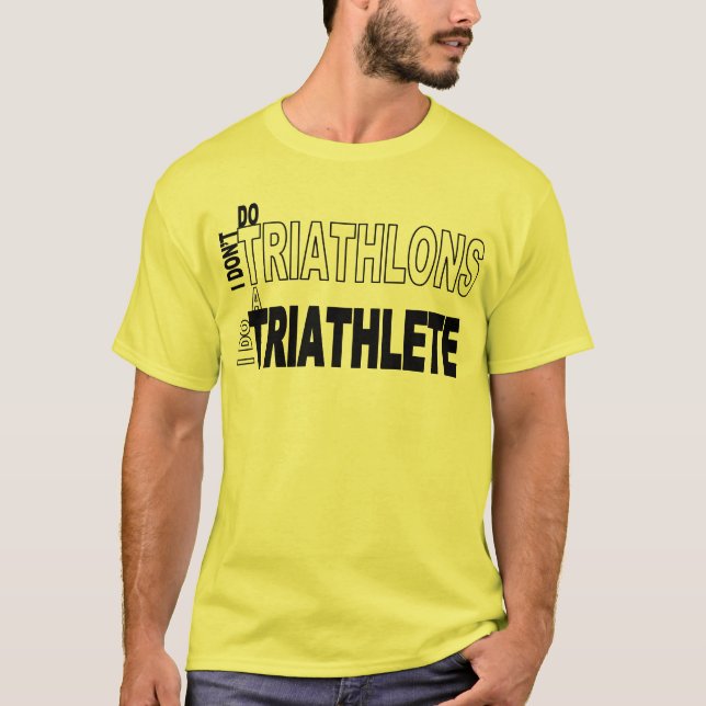 Camiseta Eu não faço Triathlons que eu faço Triathletes (Frente)