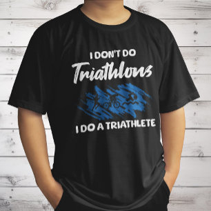 Camiseta Eu não faço triatletas Eu faço um triatleta engraç