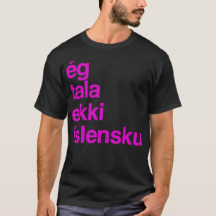 Camiseta Eu Não Falo Islandês Islândia