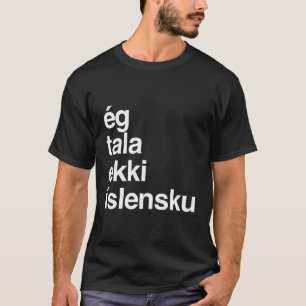 Camiseta Eu Não Falo Islândia Islandesa