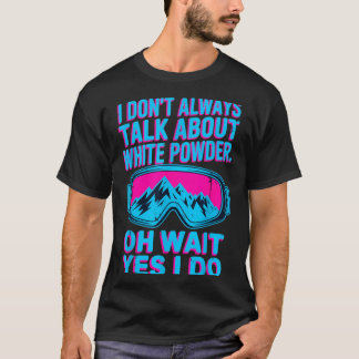 Camiseta Eu não falo sobre a diversão de inverno dos esquia