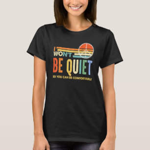 Camiseta Eu Não Ficarei Quieto Para Você Confortar Para Hom