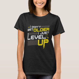 Camiseta Eu Não Fico Mais Velho Eu Só Subo De Level
