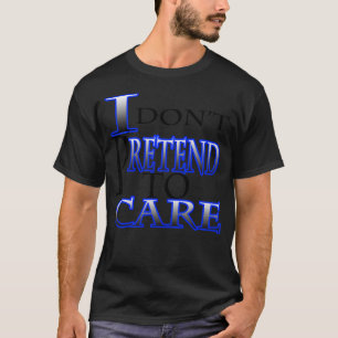 Camiseta Eu não finjo me importar com retro