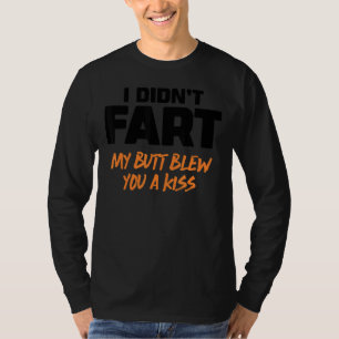 Camiseta Eu não fiz o meu Bumbum te dar um beijo 5
