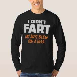 Camiseta Eu não fiz o meu Bumbum te dar um beijo 6