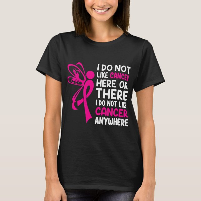 Camiseta Eu Não Gosto De Cancer Em Qualquer Lugar (Frente)