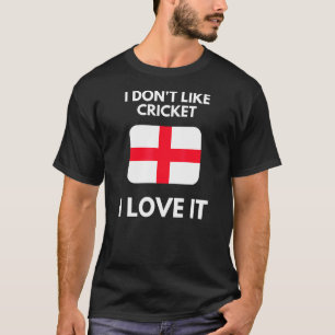 Camiseta Eu Não Gosto De Cricket Eu Adoro Cricket Na Inglat