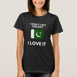 Camiseta Eu Não Gosto De Críquete Eu Amo Cricket Paquistão