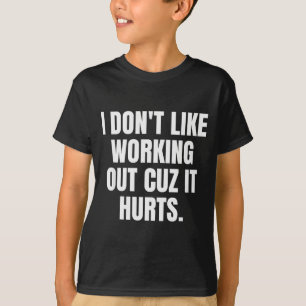 Camiseta Eu Não Gosto de Malhar Porque Dói _7