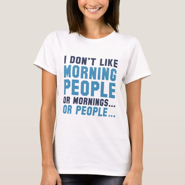 Camiseta Eu não gosto de Pessoas de manhã (Frente)