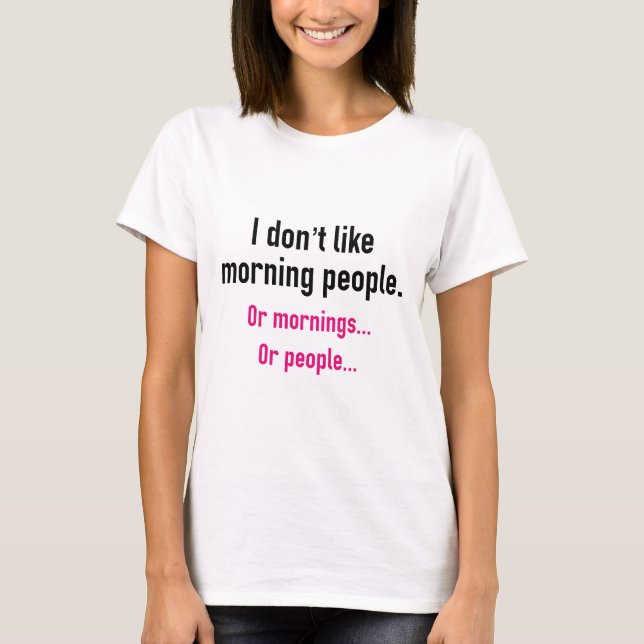 Camiseta Eu não gosto de Pessoas de manhã (Frente)