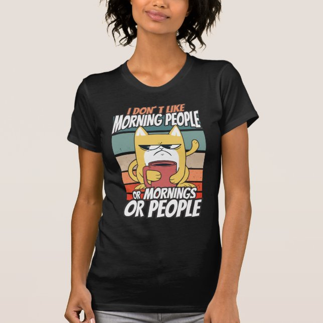 Camiseta Eu não gosto de pessoas matinais ou manhãs ou pess (Frente)