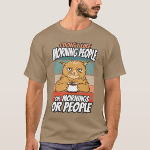 Camiseta Eu não gosto de pessoas matinais ou manhãs ou pess