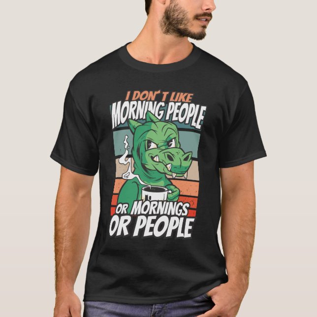 Camiseta Eu não gosto de pessoas matinais ou manhãs ou pess (Frente)