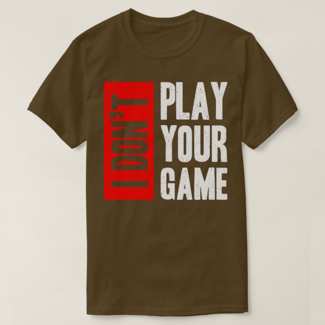 Camiseta Eu não jogo o seu jogo (Frente do Design)