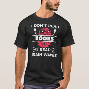 Camiseta Eu não leio livros Eu leio neurologia Ondas cerebr