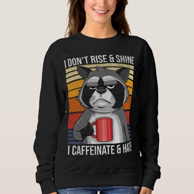 Camiseta Eu não levanto e brilho, cafeinato e odeio Café lo (Frente)