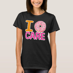 Camiseta Eu Não Me Importo Com A Rosquinha Do Pessimismo Sa