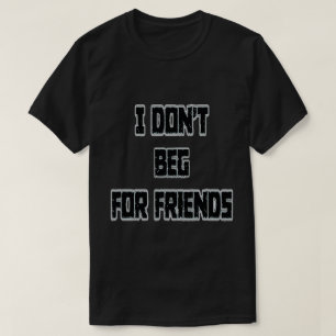 Camiseta Eu não me importo com amigos