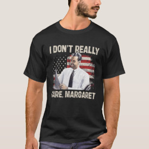 Camiseta Eu Não Me Importo Com Margaret Funny 2025