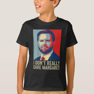 Camiseta Eu Não Me Importo Com Margaret Jd Vance Dizendo