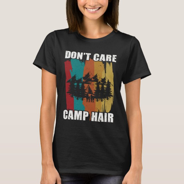 Camiseta Eu Não Me Importo Com o Cabelo de Acampamento Roup (Frente)