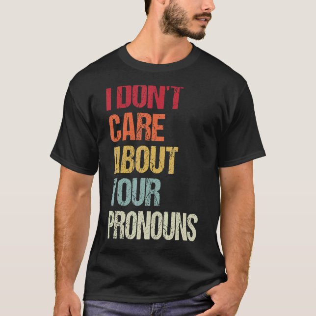 Camiseta Eu não me importo com seus Pronouns Anti-Pronoun 6 (Frente)