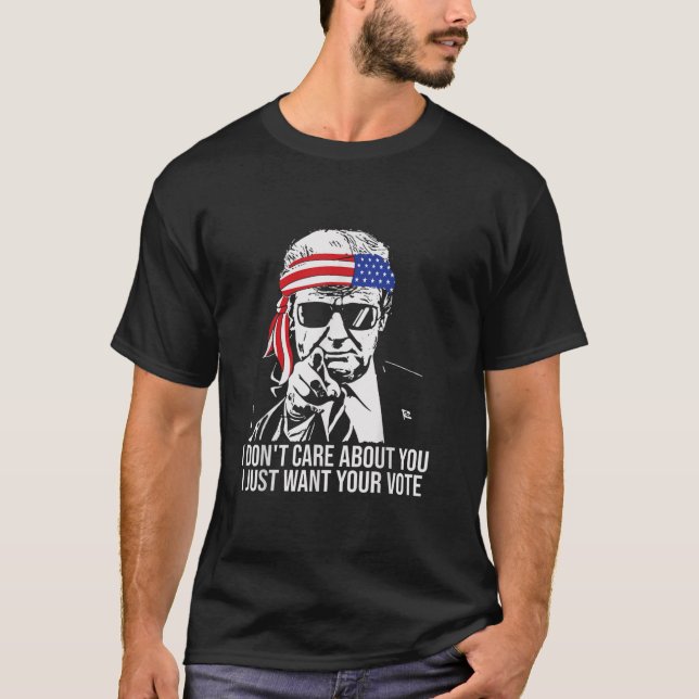 Camiseta Eu Não Me Importo Com Você Eu Só Quero Seu Voto Tr (Frente)