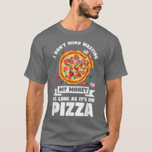 Camiseta Eu Não Me Importo De Desperdiçar Meu Dinheiro Na P
