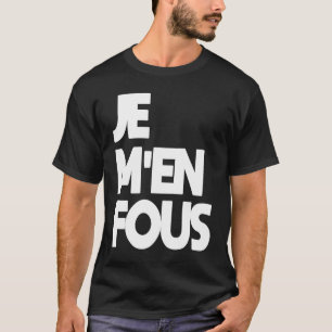 Camiseta Eu Não Me Importo 'I Don't Care' Em Francês