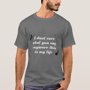Camiseta Eu não me importo o que você diz anymore, isto s