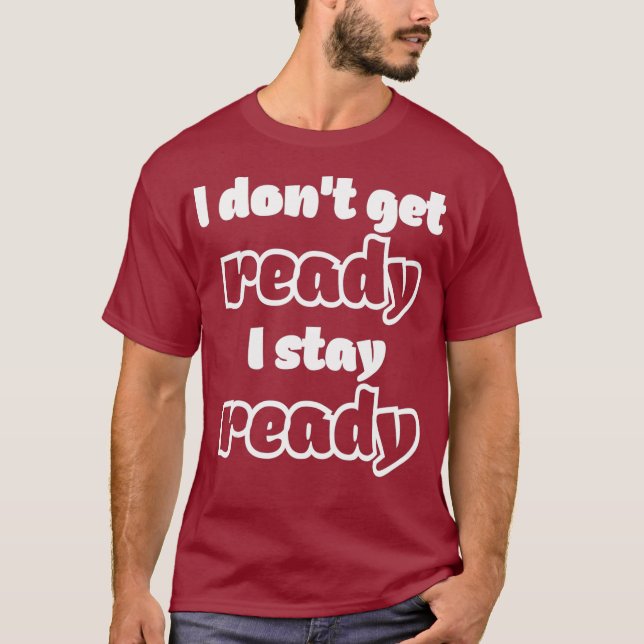 Camiseta Eu Não Me Preparo Eu Fico Pronto Arraste A Cotação (Frente)
