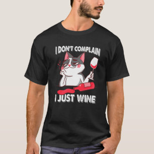 Camiseta Eu não me queixo. Eu só bebo vinho.