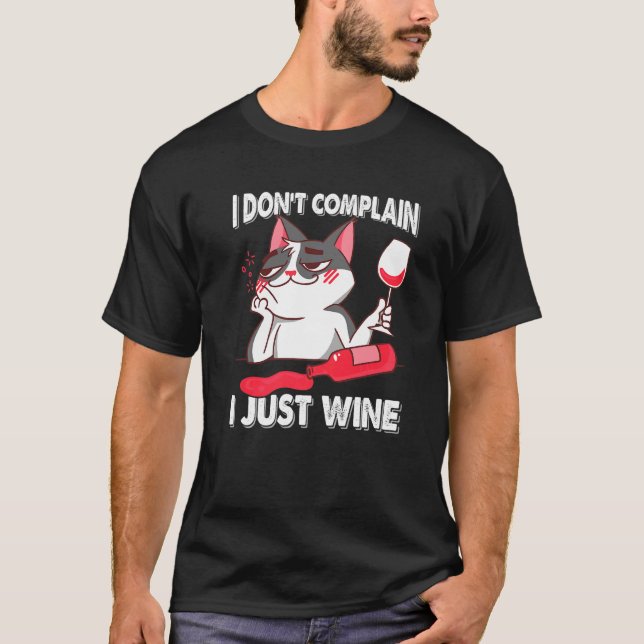 Camiseta Eu não me queixo. Eu só bebo vinho. (Frente)