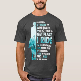 Camiseta Eu não monto meu cavalo para ganhar corridas