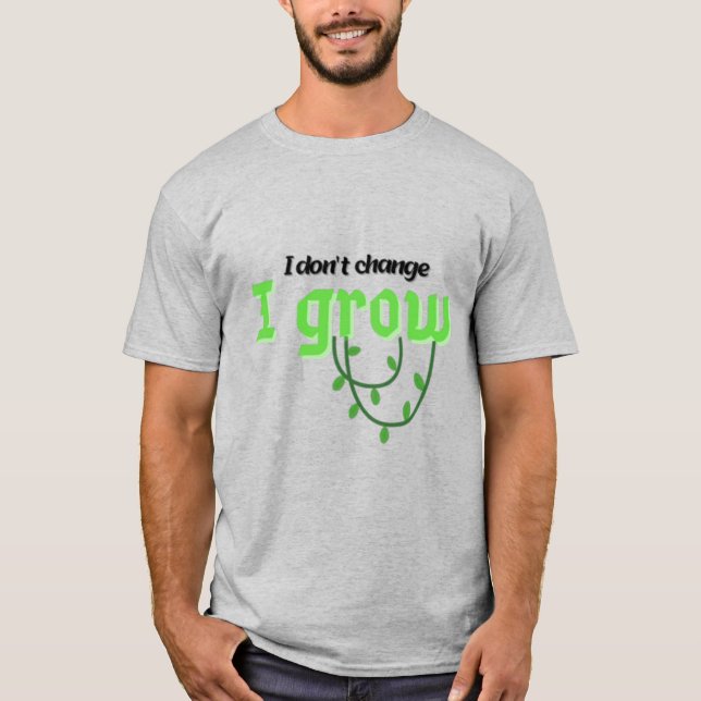 Camiseta Eu não mudo, eu cresço (Frente)