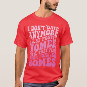 Camiseta eu não namoro mais, eu apenas apadrinho mulheres a