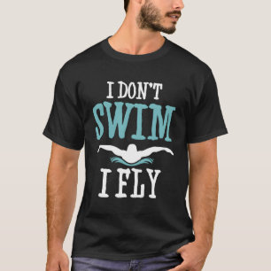 Camiseta Eu Não Natação Voar Natação Engraçada Citando Piad