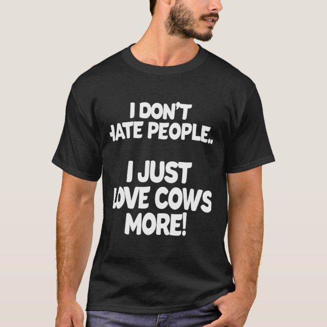 Camiseta Eu Não Odeio Pessoas Eu Só Amo Vacas Mais (Frente)