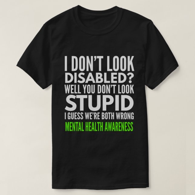 Camiseta Eu não pareço deficiente com consciência mental (Frente do Design)