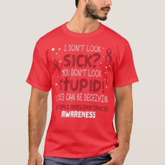 Camiseta Eu Não Pareço Doente Múltiplo Mieloma Sensibilizaç
