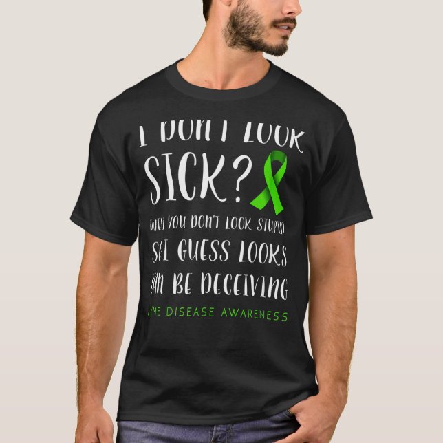 Camiseta Eu não pareço enjoado com a doença de Lyme (Frente)