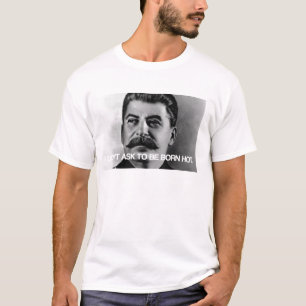 Camiseta Eu não pedi para ser nascer quente!