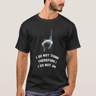 Camiseta Eu não penso, portanto não sou Clássico